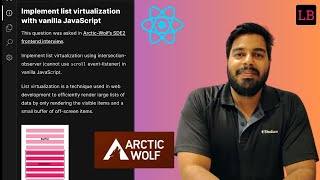 List Virtualisation with scroll event in JavaScript | ArcticWolf's frontend interview question