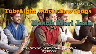 Naach Meri Jaan Song– TUBELIGHT – Salman Khan