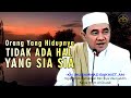 Yang Terbaik di Antara 3 Maqom || Orang Yang Tidak Ada Hal Yang Sia Sia - Guru Bakhiet