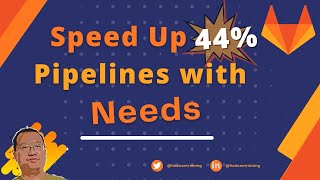 Speed Up Pipeline with Needs Relationships | GitLab Tutorial