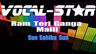 Sun Sahiba Sun - Ram Teri Ganga Maili (Karaoke Version) with Lyrics HD Vocal-Star Karaoke