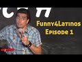 Funny4Latinos - Episode 1 - Comedy Time Latino