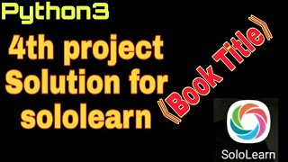 python3 4th project Solution for sololearn BOOK TITLE | 4th problem Solution