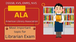 ALA (American Library Association) | Library Science | KVS, EMRS, DSSSB, NVS 2025 Exams | class-2