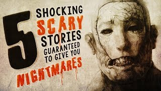 5 Seriously Scary Stories Guaranteed to Give You Nightmares ― Creepypasta Horror Compilation