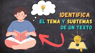 IDENTIFICA el TEMA y SUBTEMAS de un texto con un EJEMPLO DE LECTURA 100% práctico