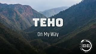 Teho - On My Way