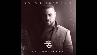 RAY GUTIERREZ - SOLO PIENSO EN TI