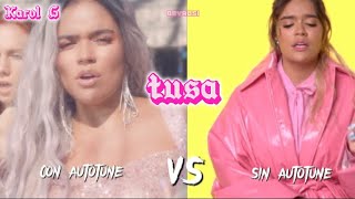KAROL G - CON Autotune VS SIN Autotune (TUSA)