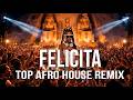 FELICITA - TOP AFRO HOUSE VERSION I AFRO REMIX