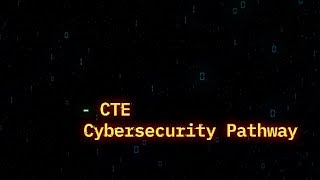 CTE Cybersecurity Pathway