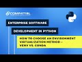 How to choose an environment virtualization method – Venv vs. Conda | CompatibL