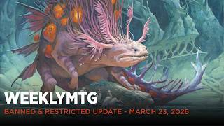 WeeklyMTG | Banned and Restricted update (3.23.2026)