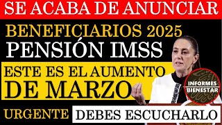 🚨💰 Pensión IMSS 2025: 👉 en MARZO ¡Beneficiarios que Reciben el AUMENTO del 100%! Revisa si te TOCA ✅