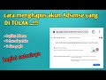 Cara Menghapus Akun Adsense Yang Di Tolak | Akun Adsense Duplikat