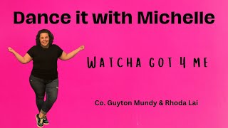 Dance it with Michelle- Watcha got 4 me