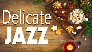 Delicate Jazz Music ☕ Smooth December Jazz and Positive Winter Bossa Nova Music for a Good Day