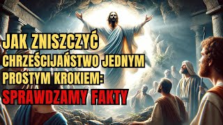 Jak zniszczyć chrześcijaństwo jednym prostym krokiem: Sprawdzamy Fakty