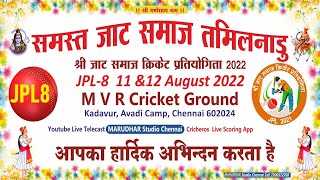 2nd Day / श्री जाट समाज क्रिकेट प्रतियोगिता JPL 8 Chennai / MVR Ground / 11 August 2022