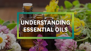 Understanding Essential Oils and Their Benefits