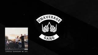 UNAVERAGE GANG X SCHIZO - CORPSES SURROUND MY BED