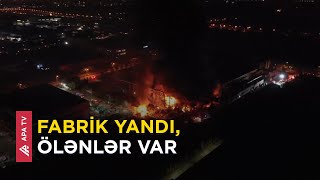 Fabrikdə yanğın 5 nəfəri həyatından etdi – APA TV