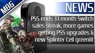PS5 Ends 33 Month Switch Sales Streak, More Games Getting PS5 Upgrades, New Splinter Cell Greenlit