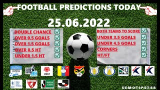 Football Predictions Today (25.06.2022)|Today Match Prediction|Football Betting Tips|Soccer Betting