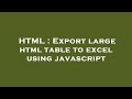 HTML : Export large html table to excel using javascript