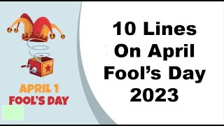 10 Lines Short Essay on April Fool’s Day 2023 / Short Essay On All Fool's Day 2023