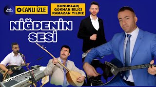 NiĞDE'NiN SESi | ÜMiT ORHAN - KONUKLAR: GÖKHAN BiLiCi \u0026 RAMAZAN YILDIZ