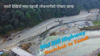 Yasto Dekhiyo Mid Hill Highway ko Pokhara Section | Pokhara Baglung  Muktinath Road Haricho to Yamdi