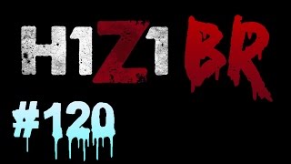 【H1Z1:5BR】 #120 木偶と化した暴君 蘇生せえやと嘆く