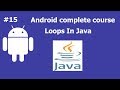 Loops In Java | Complete Android Development Course For Beginners