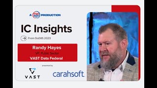 IC Insights with Randy Hayes, VP of Public Sector for VAST Data Federal