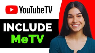 Does YouTube TV Include MeTV - Full Guide