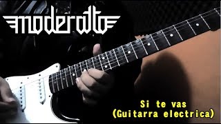 Si te vas - Moderatto (Guitar Cover)