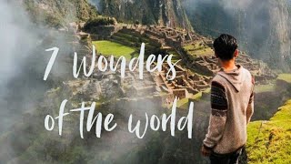 7 Wonders of the world | Scenic Destination of Earth