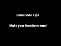 Clean Code Tips: Make your functions small