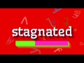 STAGNATED - HOW TO PRONOUNCE STAGNATED?