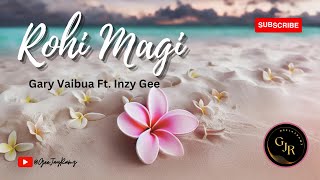 Rohi Magi | Gary Vaibua Ft. Inzy Gee (2023)