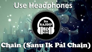 Chain (Sanu Ik Pal Chain) : Shivai Vyas | Sad Song | 8D Audio