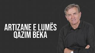 Qazim Beka - Artizane e Lumës