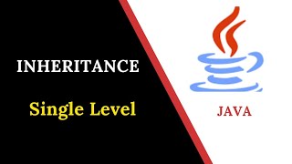 #44 Java Inheritance | Single Level Inheritance in Java Program