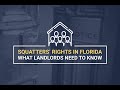 SQUATTERS’ RIGHTS IN FLORIDA: WHAT LANDLORDS NEED TO KNOW