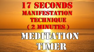 ✨✨✨17 Second Manifestation Timer | Meditation Time | 2 Mins Bell (No Background)