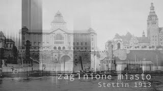 Zaginione miasto Stettin 1913   29.12.2020 #musicunderthemoon