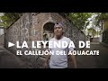 La leyenda del callejón del Aguacate