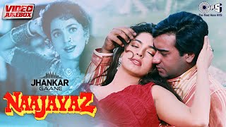 Naajayaz Movie Songs ((Jhankar)) | Video Jukebox | Ajay Devgn | Juhi Chawla | Jhankar Songs