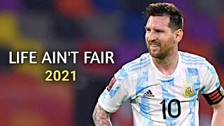 Lionel Messi ▶ Life Ain't Fair ● Skills \u0026 Goals 2021 (Instrumental)